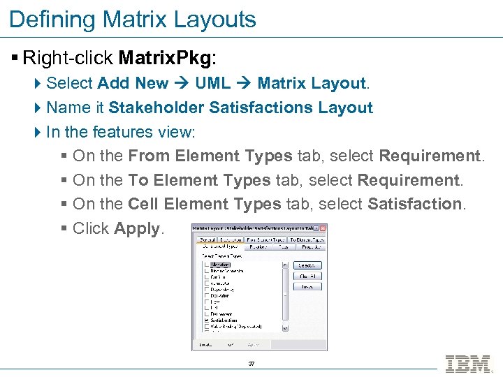 Defining Matrix Layouts § Right-click Matrix. Pkg: 4 Select Add New UML Matrix Layout.