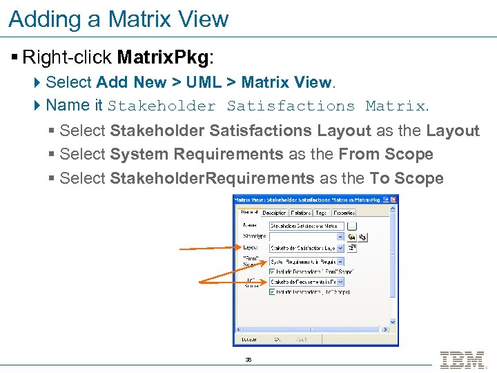 Adding a Matrix View § Right-click Matrix. Pkg: 4 Select Add New > UML