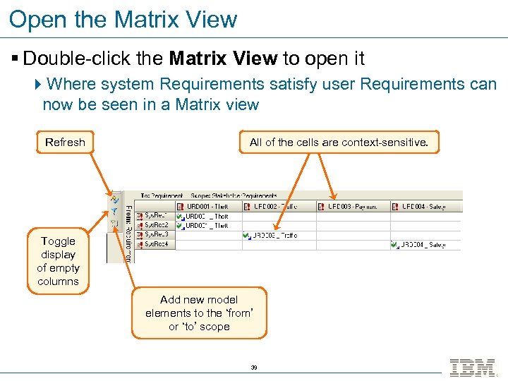 Open the Matrix View § Double-click the Matrix View to open it 4 Where