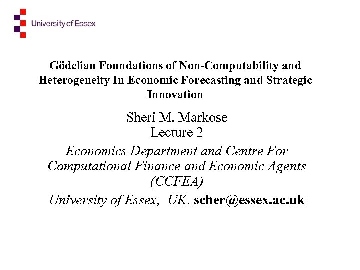 Gödelian Foundations of Non-Computability and Heterogeneity In Economic Forecasting and Strategic Innovation Sheri M.