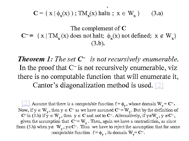 . C = { x | fx(x) ) ; TMx(x) halts ; x Wx