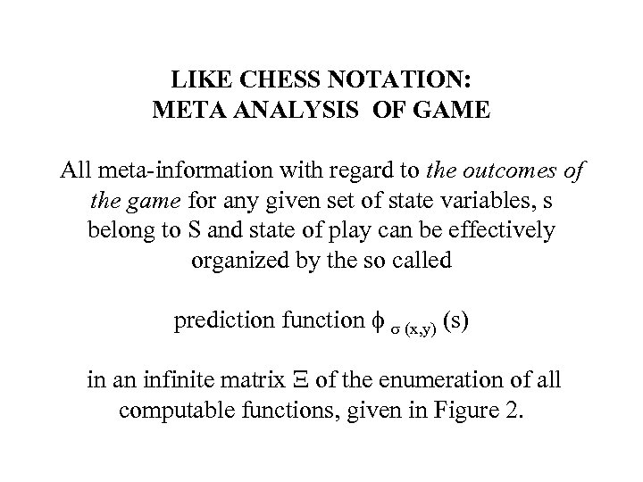 LIKE CHESS NOTATION: META ANALYSIS OF GAME All meta-information with regard to the outcomes