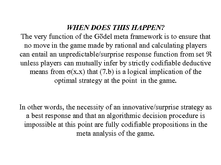 WHEN DOES THIS HAPPEN? The very function of the Gödel meta framework is to