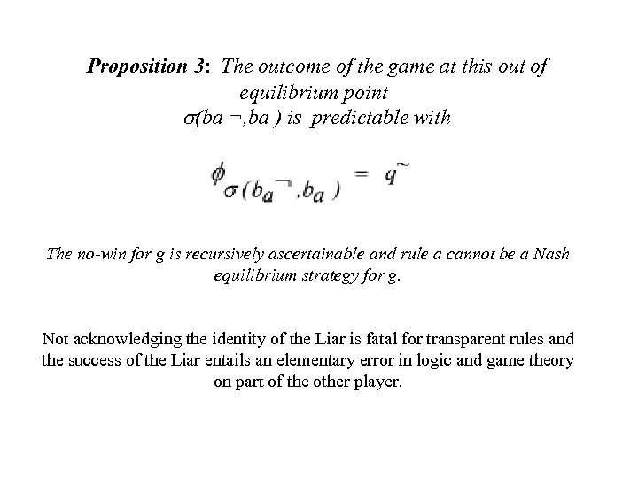  Proposition 3: The outcome of the game at this out of equilibrium point