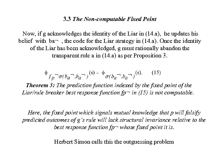 3. 3 The Non-computable Fixed Point Now, if g acknowledges the identity of the