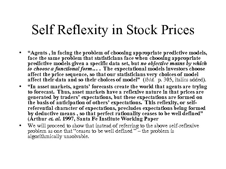 Self Reflexity in Stock Prices • • • “Agents , in facing the problem