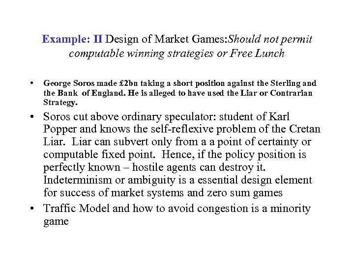 Example: II Design of Market Games: Should not permit computable winning strategies or Free