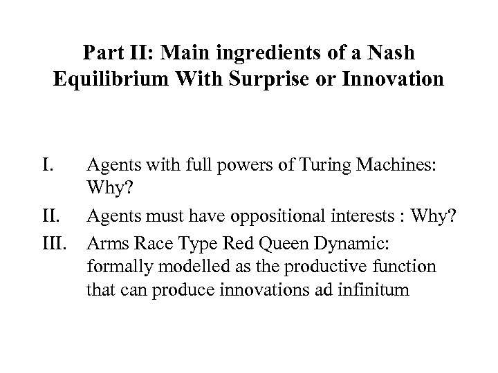 Part II: Main ingredients of a Nash Equilibrium With Surprise or Innovation I. III.