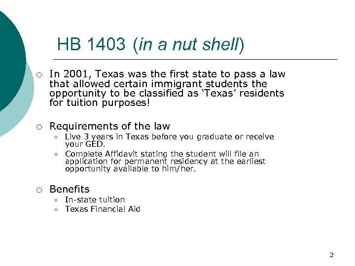 HB 1403 (in a nut shell) ¡ In 2001, Texas was the first state