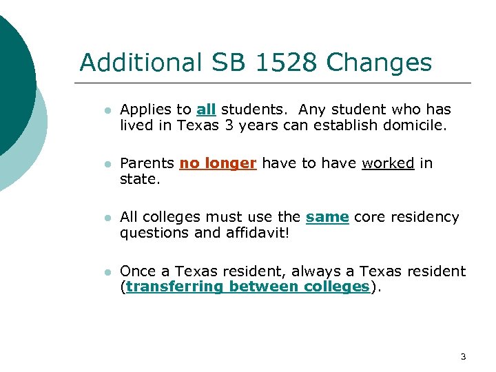 Additional SB 1528 Changes l Applies to all students. Any student who has lived