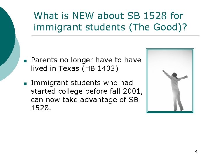 What is NEW about SB 1528 for immigrant students (The Good)? Parents no longer