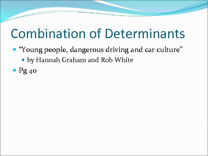 Combination of Determinants “Young people, dangerous driving and car culture” by Hannah Graham and