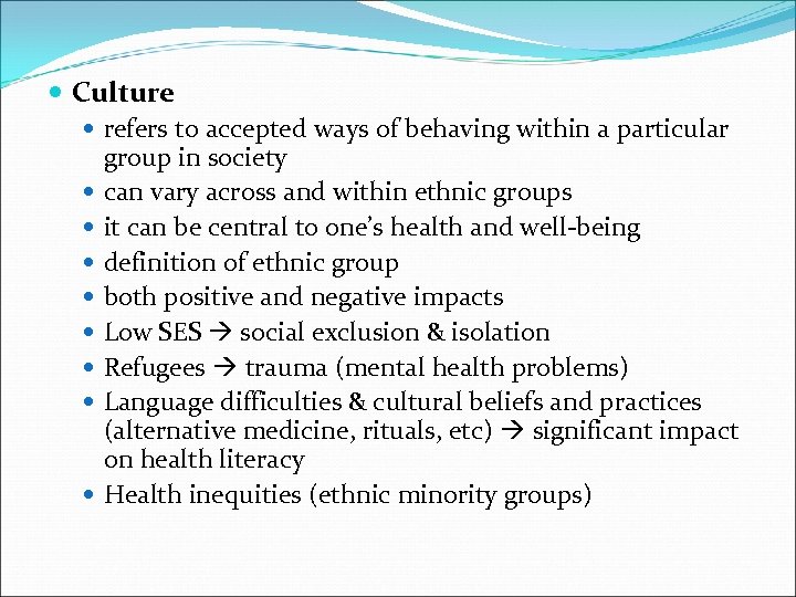  Culture refers to accepted ways of behaving within a particular group in society