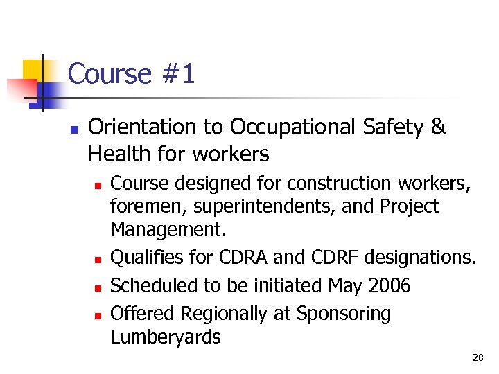 Course #1 n Orientation to Occupational Safety & Health for workers n n Course