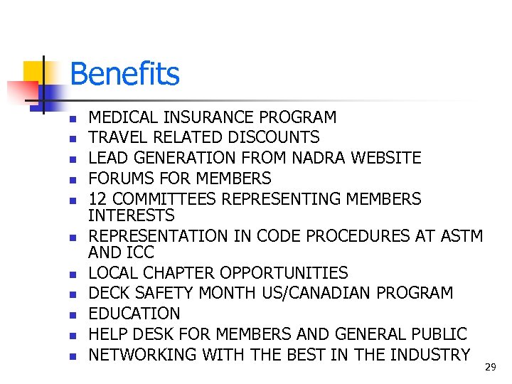 Benefits n n n MEDICAL INSURANCE PROGRAM TRAVEL RELATED DISCOUNTS LEAD GENERATION FROM NADRA