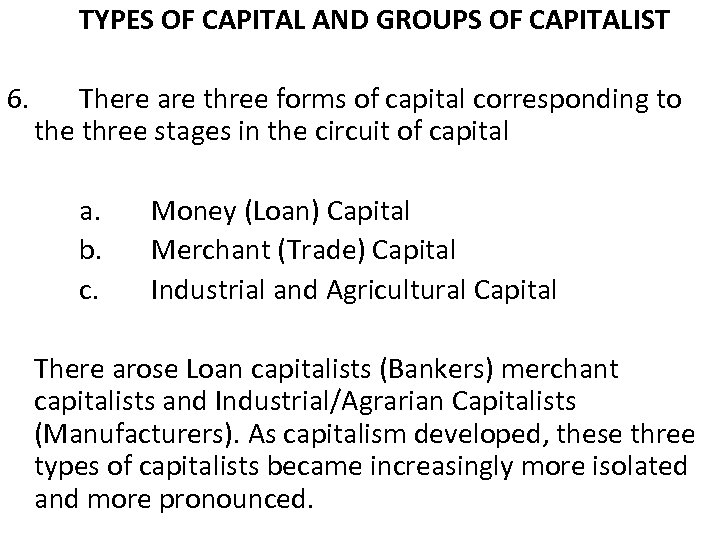 TYPES OF CAPITAL AND GROUPS OF CAPITALIST 6. There are three forms of capital