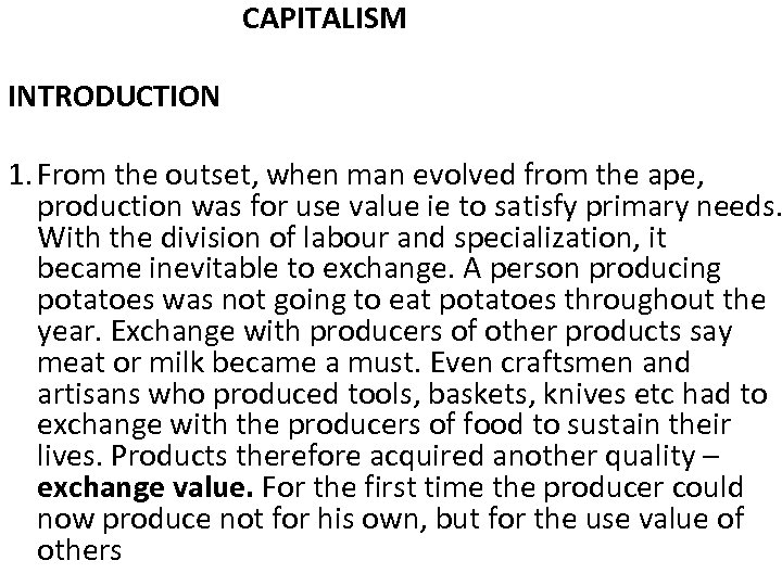 CAPITALISM INTRODUCTION 1. From the outset, when man evolved from the ape, production was