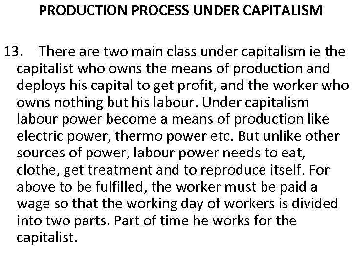 PRODUCTION PROCESS UNDER CAPITALISM 13. There are two main class under capitalism ie the
