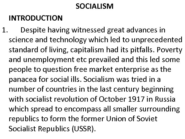 SOCIALISM INTRODUCTION 1. Despite having witnessed great advances in science and technology which led