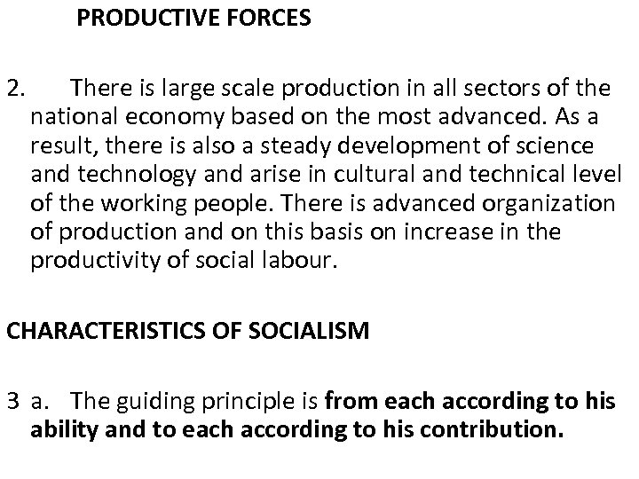  PRODUCTIVE FORCES 2. There is large scale production in all sectors of the
