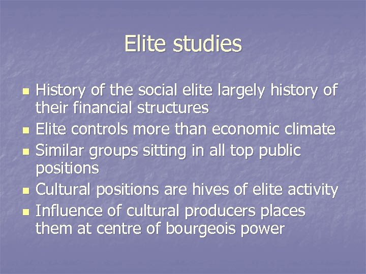 Elite studies n n n History of the social elite largely history of their