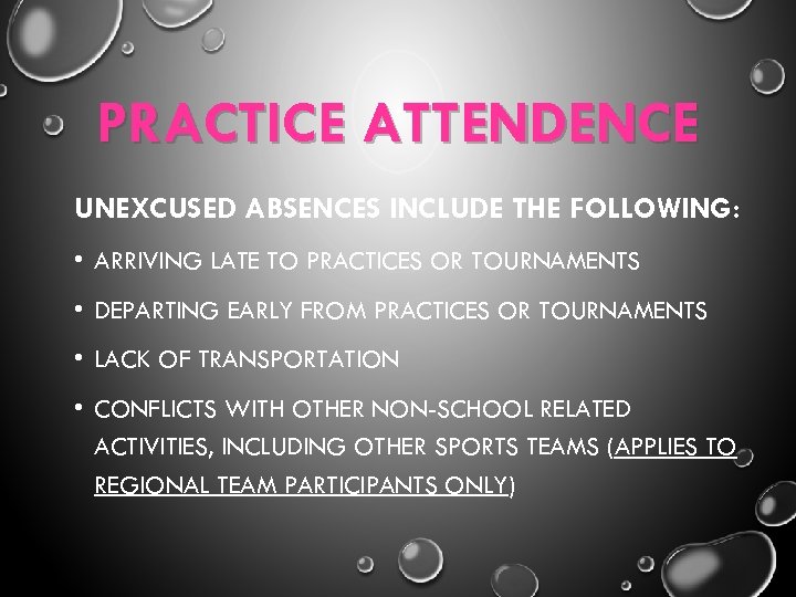 PRACTICE ATTENDENCE UNEXCUSED ABSENCES INCLUDE THE FOLLOWING: • ARRIVING LATE TO PRACTICES OR TOURNAMENTS