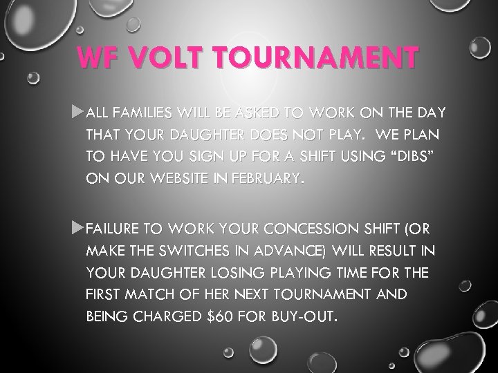 WF VOLT TOURNAMENT ALL FAMILIES WILL BE ASKED TO WORK ON THE DAY THAT