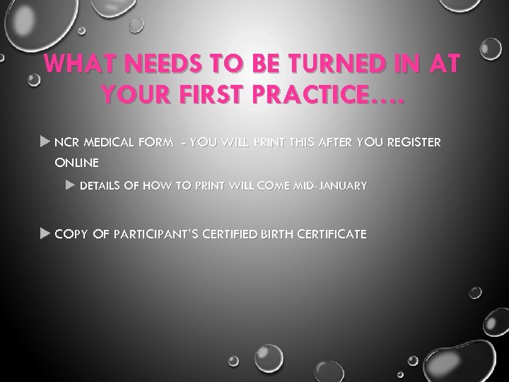WHAT NEEDS TO BE TURNED IN AT YOUR FIRST PRACTICE…. NCR MEDICAL FORM -