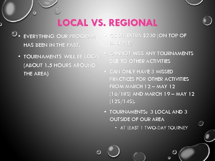 LOCAL VS. REGIONAL • EVERYTHING OUR PROGRAM HAS BEEN IN THE PAST. • COST: