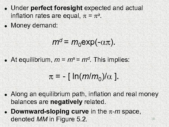 l l Under perfect foresight expected and actual inflation rates are equal, = a.