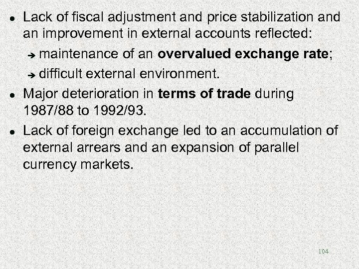 l l l Lack of fiscal adjustment and price stabilization and an improvement in