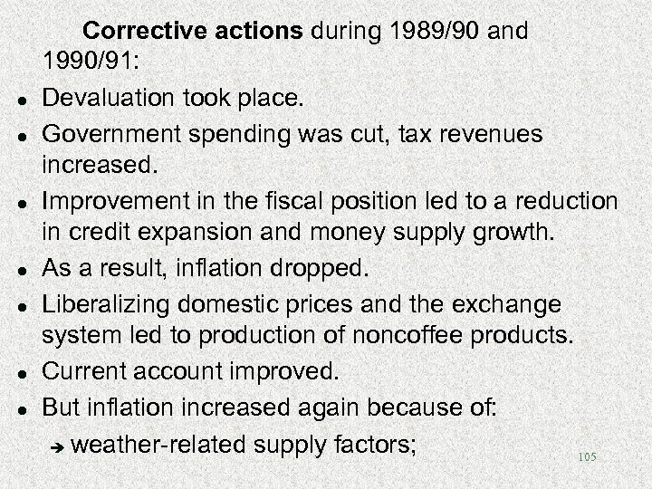 l l l l Corrective actions during 1989/90 and 1990/91: Devaluation took place. Government
