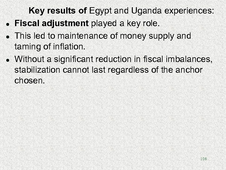 l l l Key results of Egypt and Uganda experiences: Fiscal adjustment played a