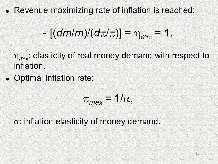 l Revenue-maximizing rate of inflation is reached: - [(dm/m)/(d / )] = m/ =