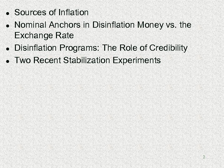 l l Sources of Inflation Nominal Anchors in Disinflation Money vs. the Exchange Rate