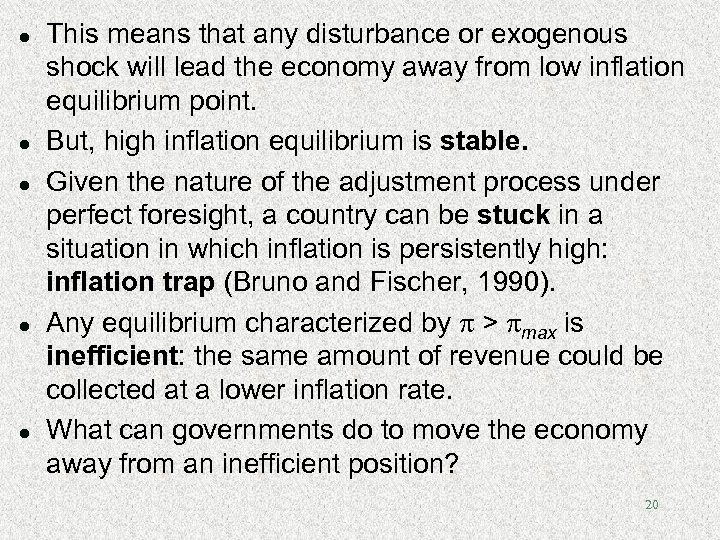 l l l This means that any disturbance or exogenous shock will lead the