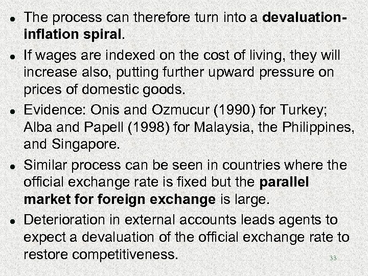 l l l The process can therefore turn into a devaluationinflation spiral. If wages