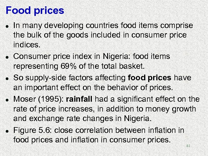 Food prices l l l In many developing countries food items comprise the bulk