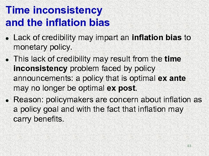 Time inconsistency and the inflation bias l l l Lack of credibility may impart