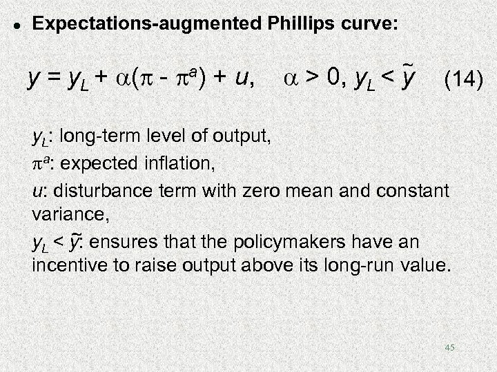 l Expectations-augmented Phillips curve: y = y. L + ( - a) + u,
