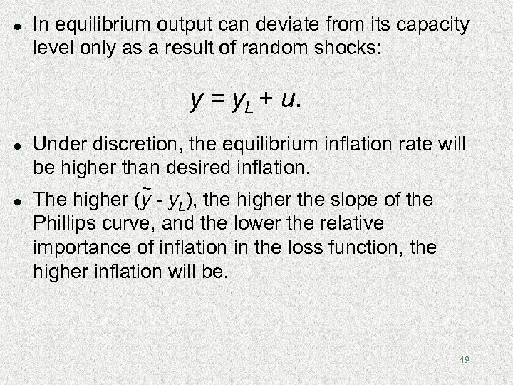 l In equilibrium output can deviate from its capacity level only as a result
