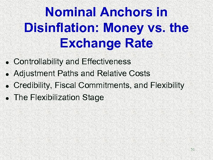 Nominal Anchors in Disinflation: Money vs. the Exchange Rate l l Controllability and Effectiveness