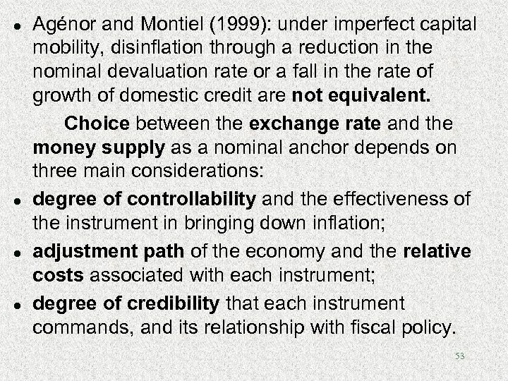 l l Agénor and Montiel (1999): under imperfect capital mobility, disinflation through a reduction
