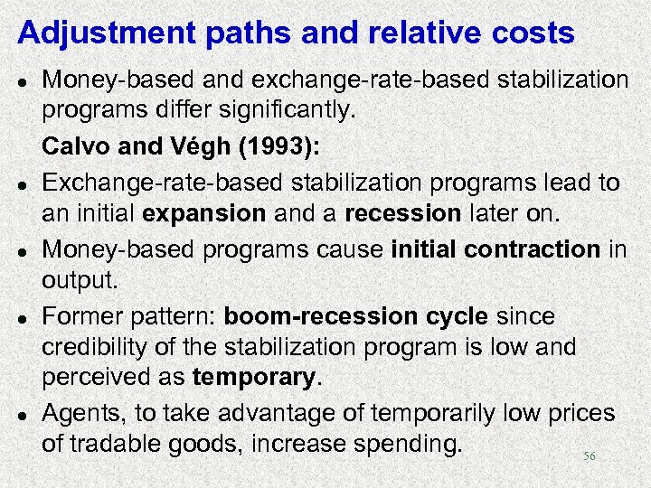 Adjustment paths and relative costs l l l Money-based and exchange-rate-based stabilization programs differ