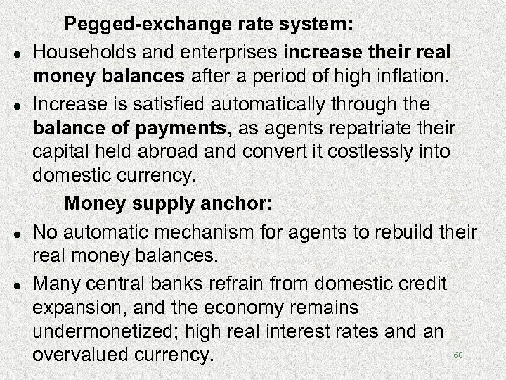 l l Pegged-exchange rate system: Households and enterprises increase their real money balances after