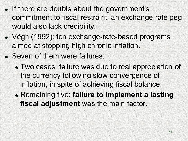 l l l If there are doubts about the government's commitment to fiscal restraint,