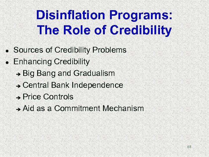 Disinflation Programs: The Role of Credibility l l Sources of Credibility Problems Enhancing Credibility