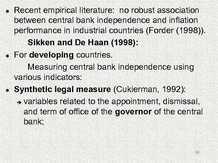 l l l Recent empirical literature: no robust association between central bank independence and