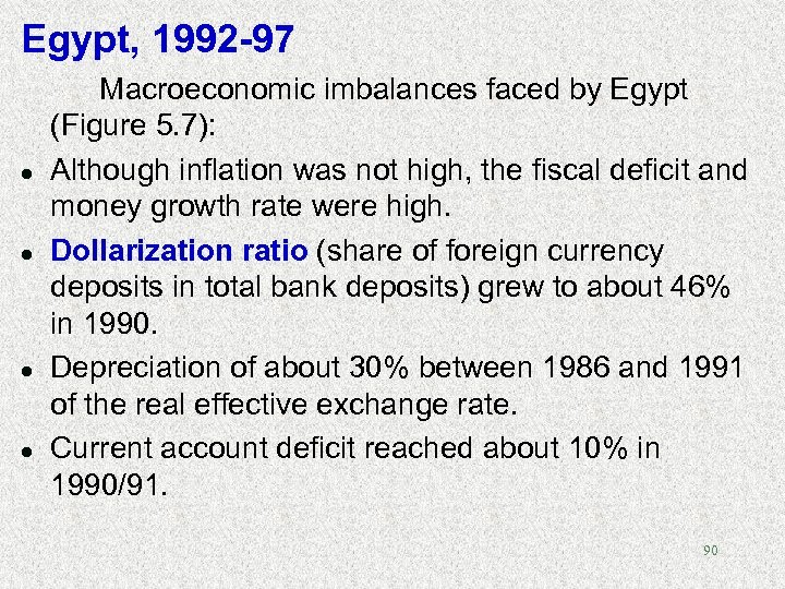 Egypt, 1992 -97 l l Macroeconomic imbalances faced by Egypt (Figure 5. 7): Although