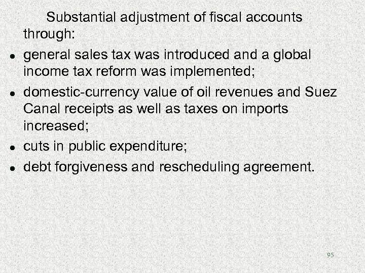 l l Substantial adjustment of fiscal accounts through: general sales tax was introduced and